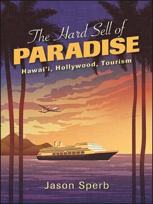 cover image of The Hard Sell of Paradise